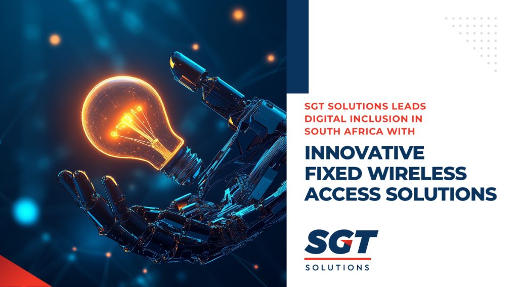 SGT Solutions Leads Digital Inclusion in South Africa with Innovative Fixed Wireless Access Solutions